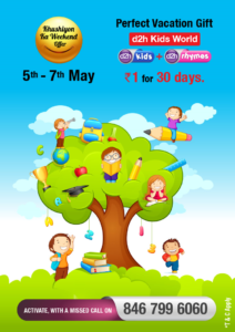 Videocon d2h – Khushiyon Ka Weekend Offer: Subscribe to D2h Kids World  Active service @ just Re. 1 for 30 days