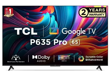 TCL 164 cm 65 inches Bezel Less Full Screen Series Ultra HD 4K Smart LED Google TV 65P635 Pro Black 