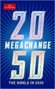 The Economist: Megachange: The world in 2050