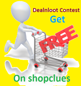 Dealnloot contest - Free shopping on shopclues