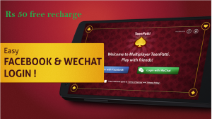  Wechat teenpatti Rs 50 free recharge