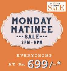 Trendin-monday-matinee-sale-everything-at-rs699-2-pm-to-6-pm