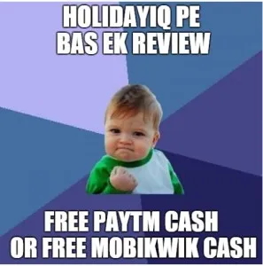 holidayiq free paytm cash or mobikwik cash
