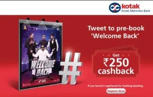 kotak bank Rs 250 cashback on welcome back movie ticket