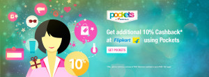 Flipkart app- Get Extra 10 cashback on paying via Pockets app
