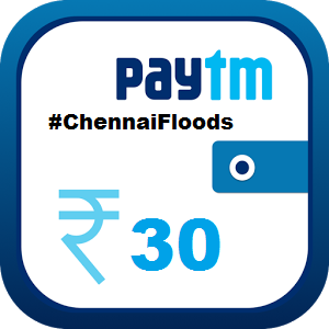 paytm chennai floods Rs 30 free
