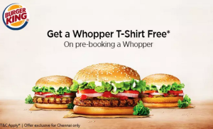 burger king get t-shirt free with whopper burger chennai