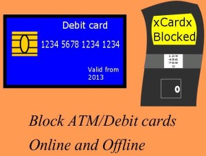 ATM Tip- How to Block Your bank ATM Debit Card Online Offline in case of Lost (All banks)