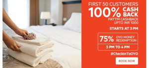 Oyo Rooms- Get flat 100 cashback for first 50 bookings via Paytm wallet (2pm- 4pm)