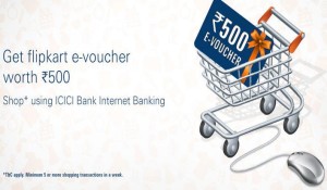ICICI Bank- Do 5 Shopping transactions in a week using ICICI Internet Banking and Get a flipkart e-voucher worth Rs 500