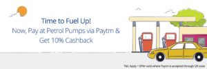 Paytm - Get 10% Cashback on Transaction of Rs 100 or more at Petrol Pumps