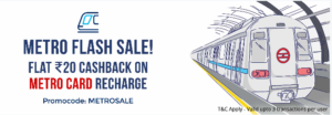 Flat Rs. 20 cashback on metro card recharge 