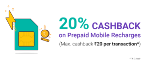 20% cashback (up to ₹ 20) per transaction for Prepaid Mobile Recharges.