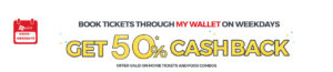 BookMyShow MyWallet Weekdays - Get 50% cashback upto Rs 75 on [aying via MyWallet