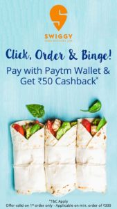 Swiggy - Get Rs 50 cashback on Rs 300 or More via paytm wallet (New Users)