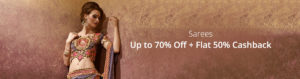 PaytmMall-Branded Sarees- Upto 70% Off +Extra 50% Cashback