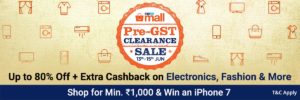PaytmMall Pre GST clearance Sale- Get upto 80% Off +Extra Cashback on Electronics,Fashion &More