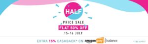 Amazon Half Price Sale (15th July - 16th July) + Extra 15% Cashback