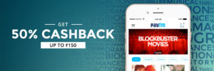 PayTM- Book Movie Tickets and Get Flat 50% Cashback Up to Rs 150