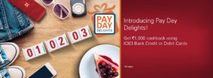 ICICI Pay Day Delights Cashback Offer