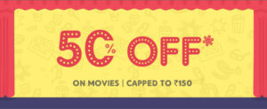 Bookmyshow- Buy 2 tickets and get 50% Discount up to Rs 150