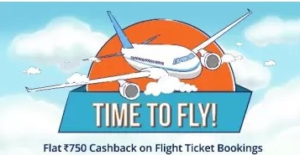 PAYTM GET FLAT rS 750 CASHBACK ON 1st flight booking