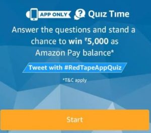 amazon app only red tape quzi time check all answers win Rs 5000