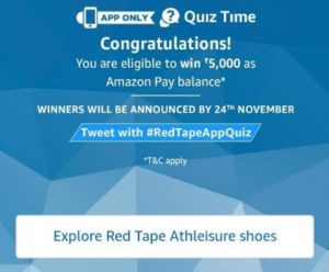amazon red tape congratuations all correct answers win Rs 5000 today answers