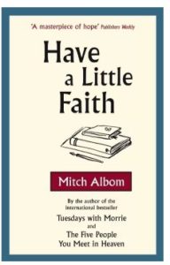 Have A Little Faith  (English, Paperback, Mitch Albom)