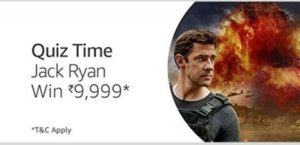Amazon Jack Ryan Quiz Answers - Answer and Win Rs 9,999
