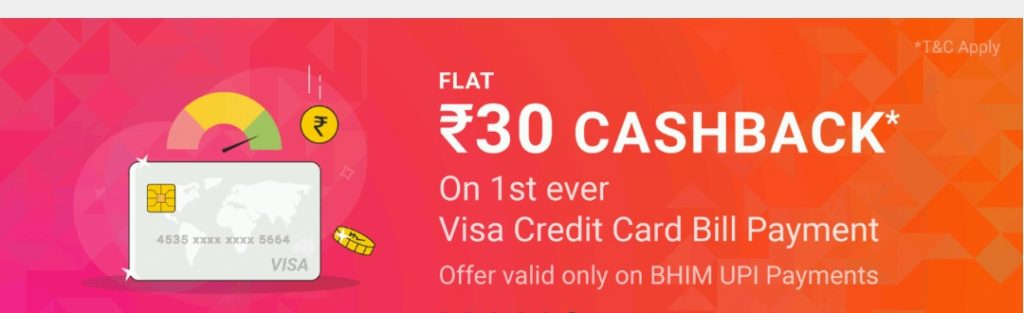 Flat-30- cashback on 1st ever visa- credit card bill payment.