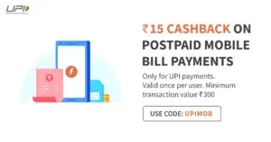 Flat Rs 15 cashback on Postpaid mobile bill payment of Rs 300