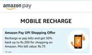 Recharge or pay bills of Rs 75 or more and get 50% back up to Rs 200 for shopping on Amazon