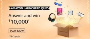 Amazon Launchpad Quiz Answers Win Rs 10000